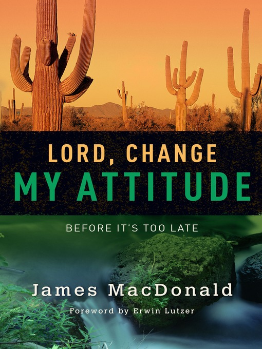 Title details for Lord, Change My Attitude by James MacDonald - Available
